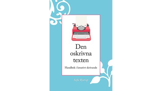 Den oskrivna texten – handbok i kreativt skrivande