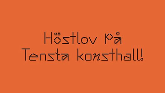 Orange bakgrund med texten "Höstlov på Tensta konsthall!".